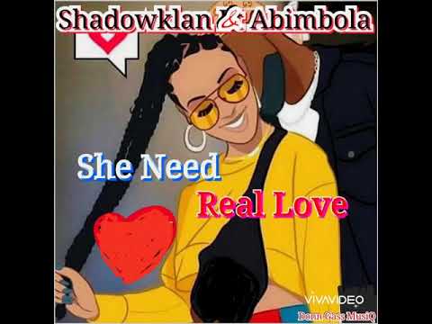 ShadowKlan, Abimbola - She Need Real Love (Official Audio)