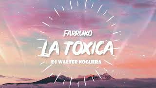 Farruko - La Toxica Remix