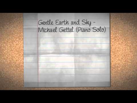 Gentle Earth and Sky - Michael Gettel