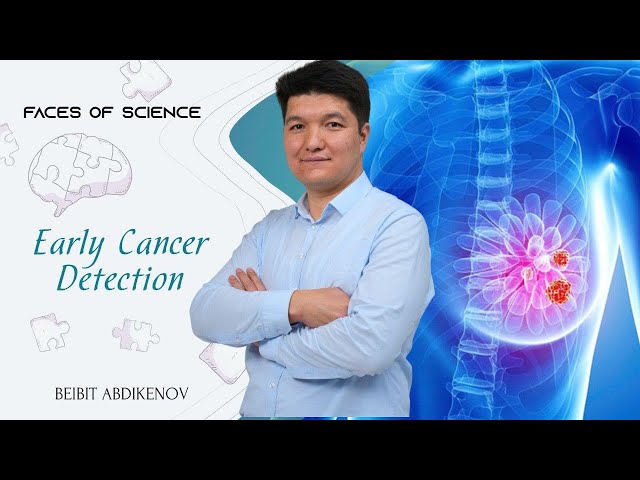 Beibit Abdikenov. Early cancer detection