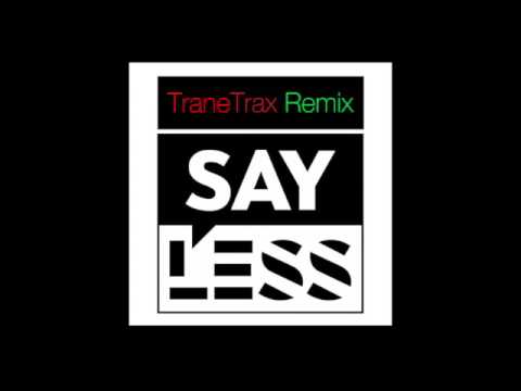 Dillon Francis - Say Less (ft. G-Eazy) (TraneTrax Remix)