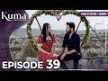 KUMA Episode 39 Multiple Dubbing And Subtitles Turkish Series Kumadizisi