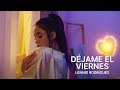 Lennis Rodriguez - Dejame El Viernes