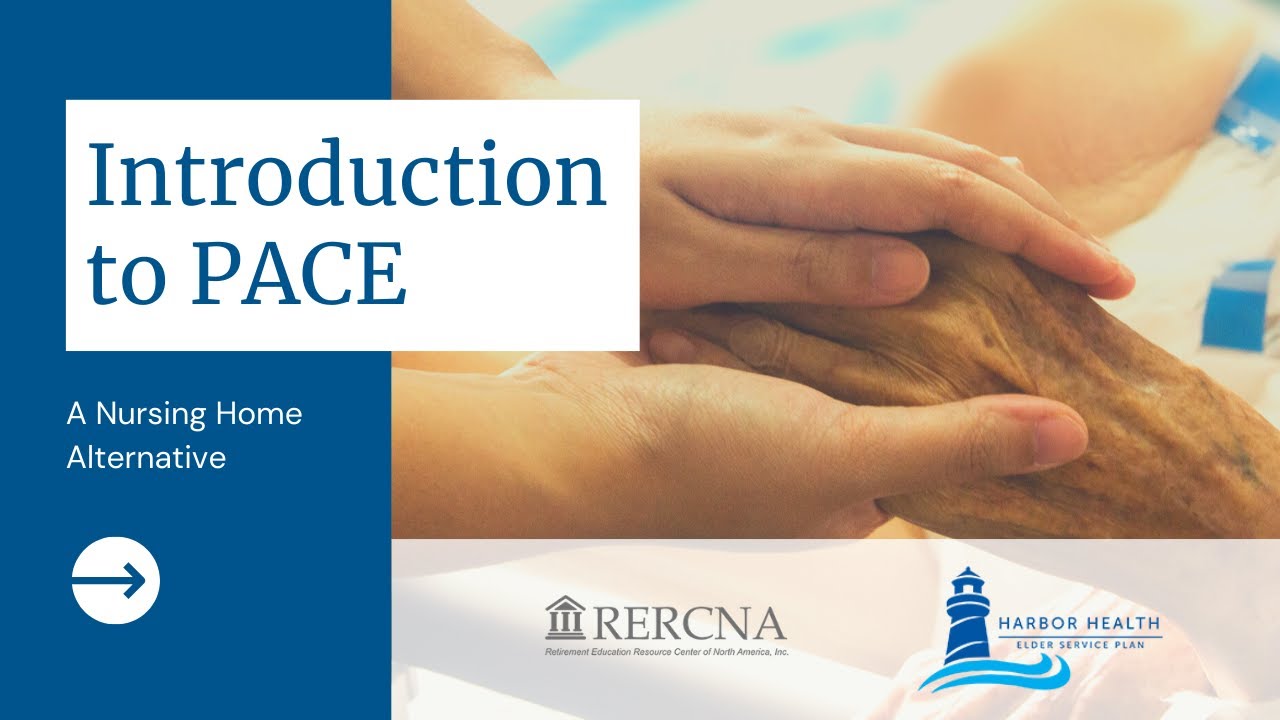 Introduction to PACE | A Nursing Home Alternative