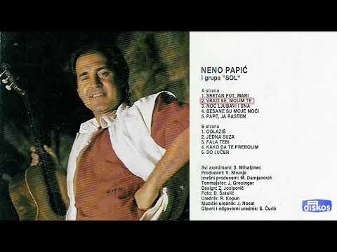 Neno Papic - Vrati se, molim te - (Audio 1987)
