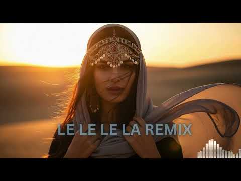 Le Le Le La Arabian Lounge Remix 2025 🎧 Deep House Chill Dubai Vibes🔥