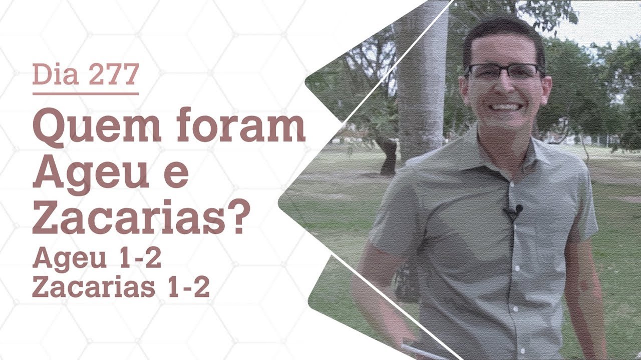 DIA 277 | QUEM FORAM AGEU E ZACARIAS? | AGEU 1-2; ZACARIAS 1-2 | BÍBLIA TODO DIA