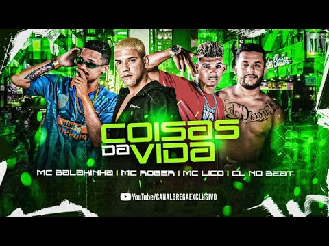 CL NO BEAT, MC BALAKINHA, MC LICO Feat. MC ROGER - COISAS DA VIDA - REMIX BREGA FUNK