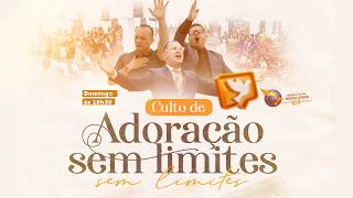 Culto De Adoração Sem Limites Ao Vivo - 22/02/2026 - ADMA