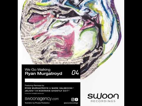 Ryan Murgatroyd - We Go Walking (Jelico Remix)