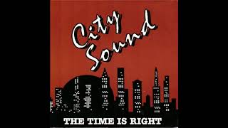 City Sound - The Time Is Right (Extended Version)