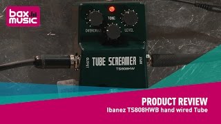 Ibanez TS808HWB Hand-Wired Tube Screamer - What To Know Ibanez TS808HWB Hand-Wired Tube Screamer - What To Know