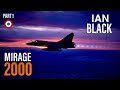 RAF & Mirage 2000 | Ian Black (Part 1)