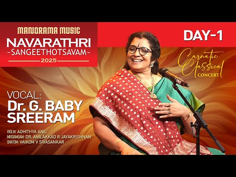 Dr. G. Baby Sreeram | Manorama Music Navarathri Sangeetholsavam 2025 | Day 1