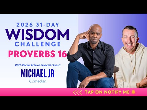 31-Day Wisdom Challenge - Day 16 with Special Guest Michael Jr.