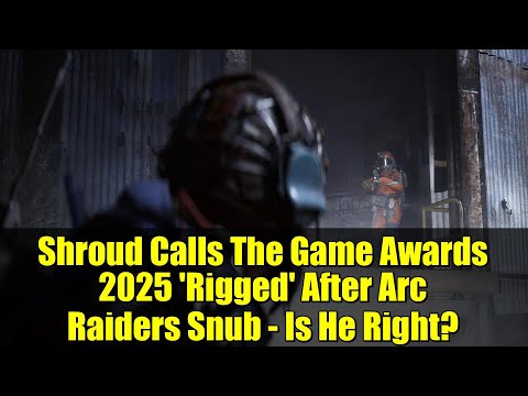 Шрауд называет премию Game Awards 2025 «сфальсифицированной» после игнорирования Arc Raiders. Пра...
