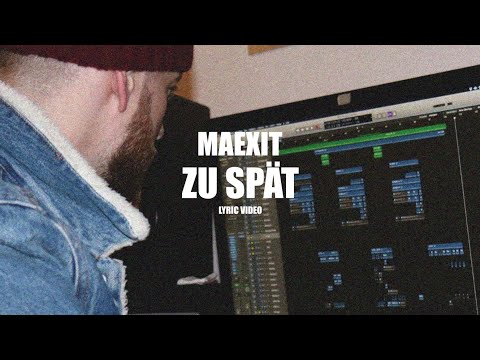 Maexit - Zu Spät (Lyric Video)