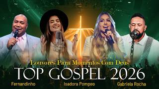 Top Gospel 2026, 100 Louvores Para Momentos Com Deus, Hinos Evangélicos Mais Tocadas, Louvor 2026