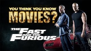 Fast & Furious - You Think You Know Movies?