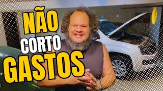 POR ISSO NÃO CORTO MEUS GASTOS