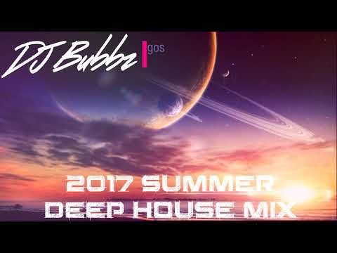 DJ Bubbz - Deep House Summer Mix (2017) #DeepHouse #HouseMusic #ClubMix