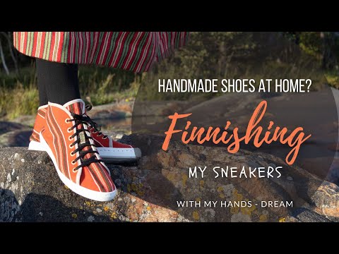 Handmade shoes at home? FINNISHING my sneakers!