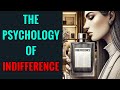The Psychology Of Indifference