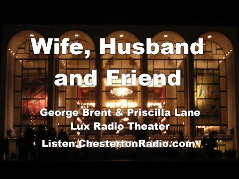 Wife, Husband and Friend - George Brent - Priscilla Lane - Lux Radio Theater
