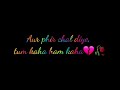 New Black Screen Status Black Screen Status Sad Do Pal Ruka Khwabo Ka Karva WhatsApp Status