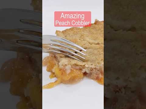 How to Make the Best Peach Cobbler Ever!