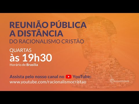 Reunião pública a distância do Racionalismo Cristão - 14/02/2024