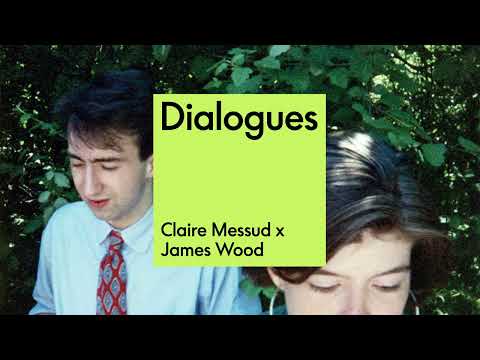 Claire Messud and James Wood | S8, E7 | DIALOGUES