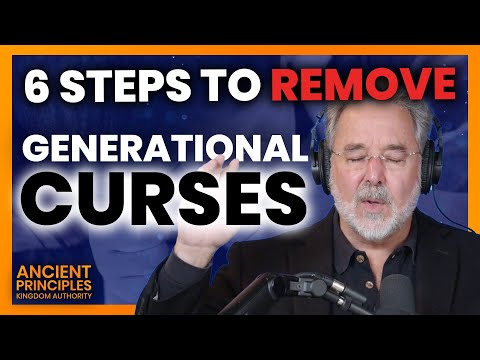 6 Steps To Remove GENERATIONAL CURSES!