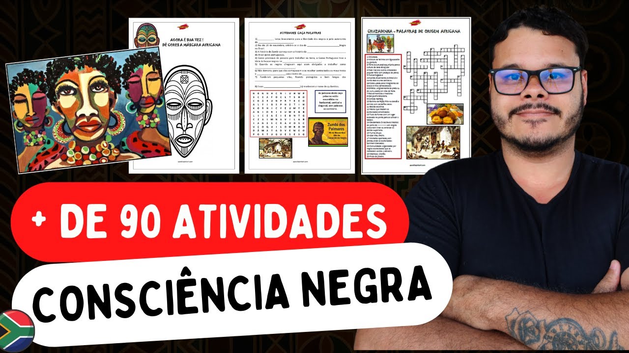 🔥 + de 90 Atividades sobre Consciência Negra - Ensino Fundamental e Médio