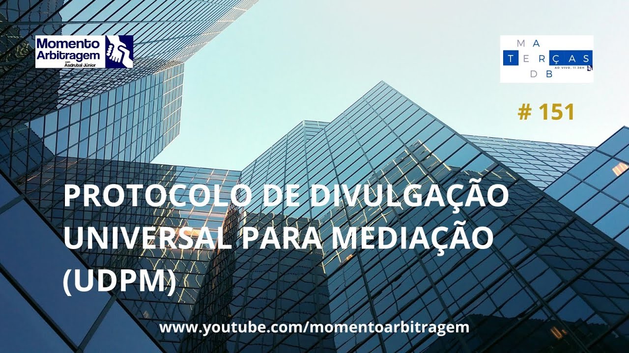 Protocolo Universal para Mediação - nós ja aderimos! E, você? - Terças Med-Arb #151