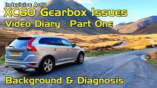 XC60 Gearbox Issues Video Diary : Part One Background & Diagnosis (TF80sc Torque Converter Issues)