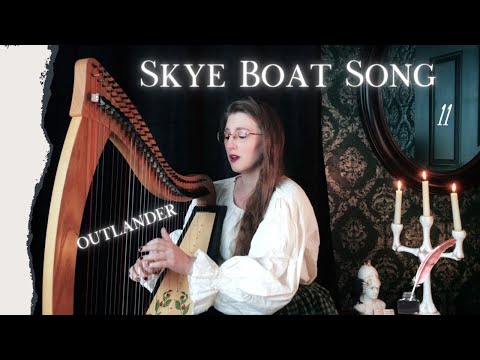 Skye Boat Song | Outlander | Celtic Harp and Voice