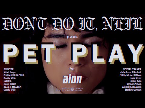 Don't do it, Neil - Pet Play feat. AION (Official MV)