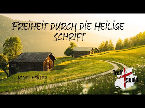 Freiheit durch die Heilige Schrift | Daniel Müller | 09.05.2021 | Trefffpunkt Chur