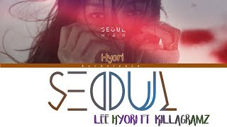 Seoul (서울)- Lee Hyori (이효리) ft. Killagramz Han/Rom/Eng Color Coded Lyrics |tvrbvlence