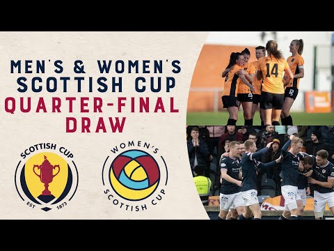 Men’s and Women’s Scottish Cup Quarter-Final Draw
