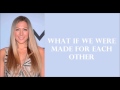 COLBIE CAILLAT WHAT IF-Lyrics