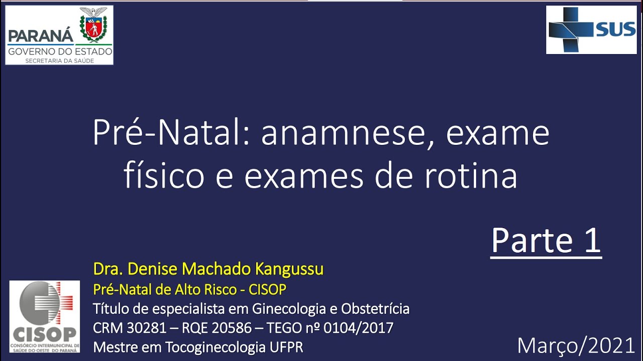 Aula sobre Pré-natal 1/2 - Anamnese, exame físico geral e exame físico obstétrico - PARTE 1/2