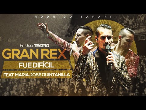 Rodrigo Tapari, María José Quintanilla - Fue Difícil (En Vivo en Teatro Gran Rex)
