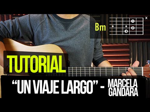 "Un viaje largo" Marcela Gandara - TUTORIAL | ACORDES