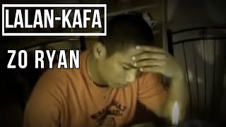 Download lagu ZO RYAN - LALAN-KAFA mp3 Download lagu ZO RYAN - LALAN-KAFA mp3