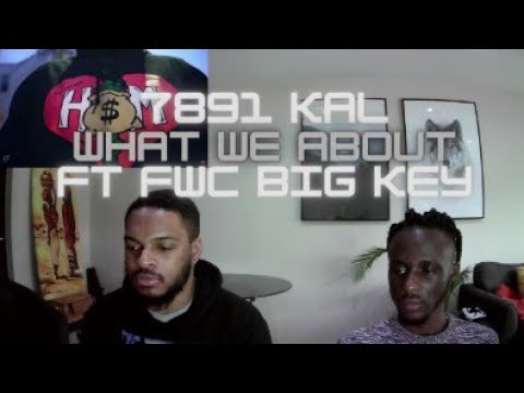 UK REACTS TO 7981 KAL FT. FWC BIG KEY - WHAT WE ABOUT 🔥🔥