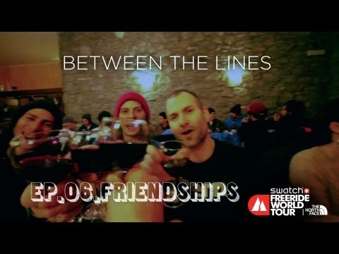 Friendships - Between the Lines Episode 9 - A Freeride World Tour production