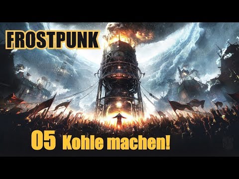 Frostpunk | Folge 5 | Kohle machen! Lets Play | Deutsch | Gameplay | Tipps und Tricks!