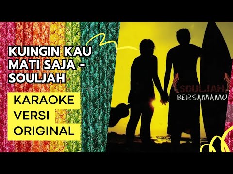 [KARAOKE] SOULJAH - KUINGIN KAU MATI SAJA